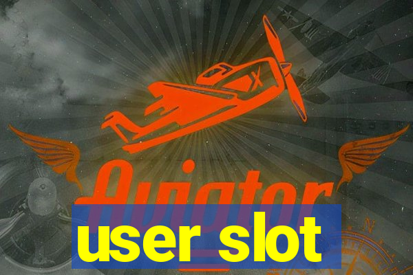 user slot