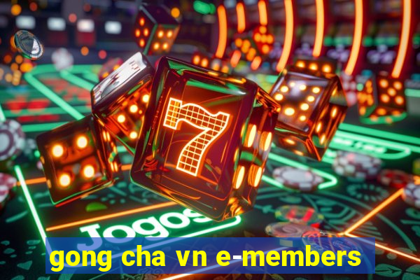 gong cha vn e-members