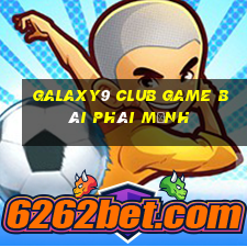 Galaxy9 Club Game Bài Phái Mạnh