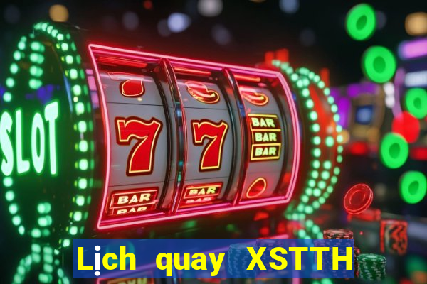 Lịch quay XSTTH ngày 19