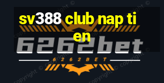 sv388 club nap tien