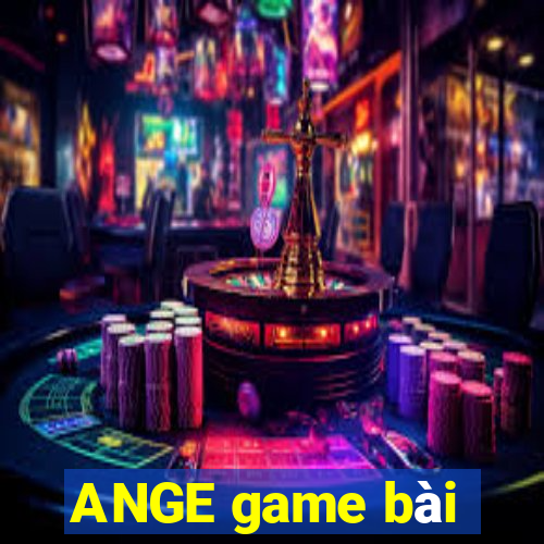 ANGE game bài