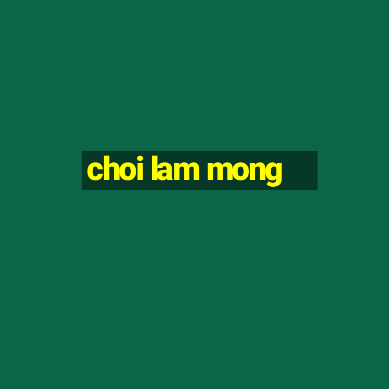 choi lam mong