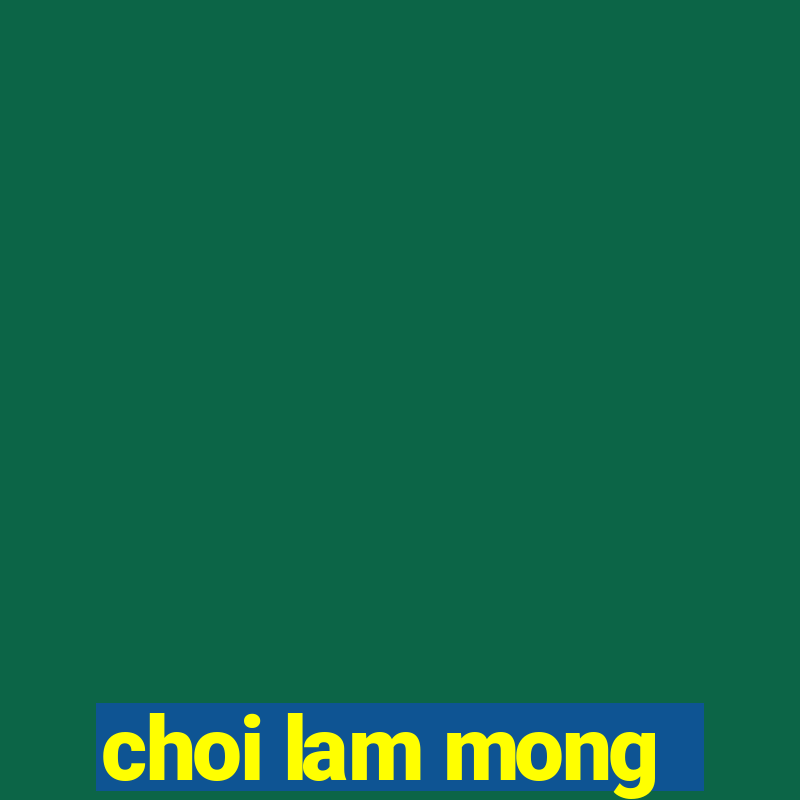 choi lam mong