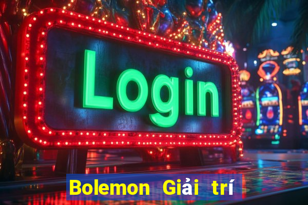 Bolemon Giải trí Tải về