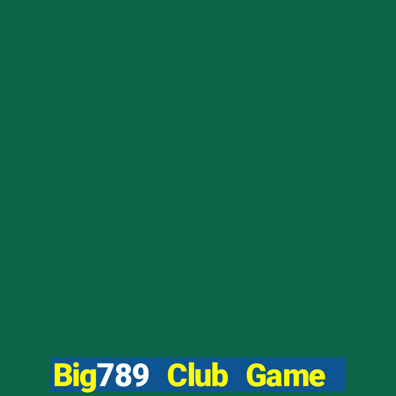 Big789 Club Game Bài 52 Club