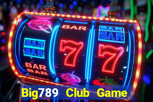 Big789 Club Game Bài 52 Club