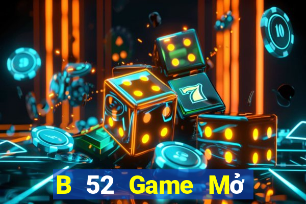 B 52 Game Mở Trò Chơi Ô Tô