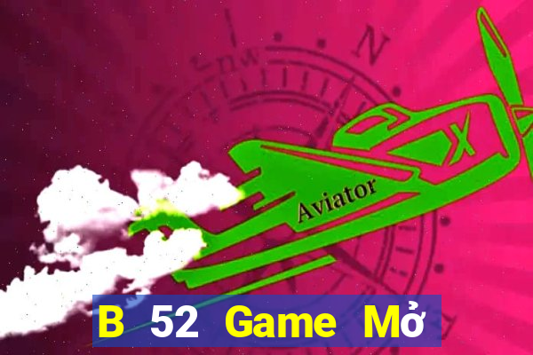 B 52 Game Mở Trò Chơi Ô Tô