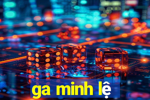 ga minh lệ