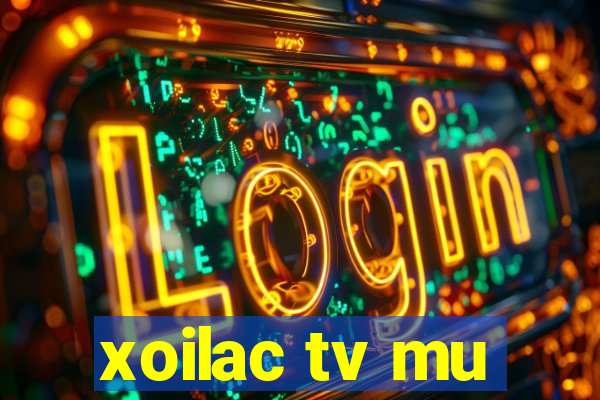 xoilac tv mu