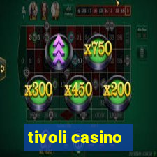 tivoli casino