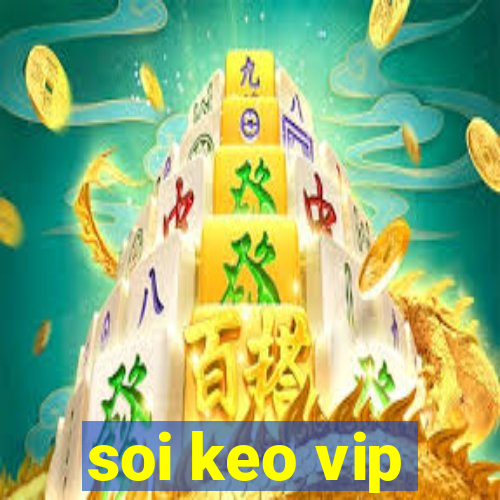 soi keo vip