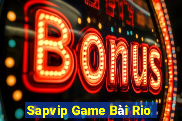 Sapvip Game Bài Rio