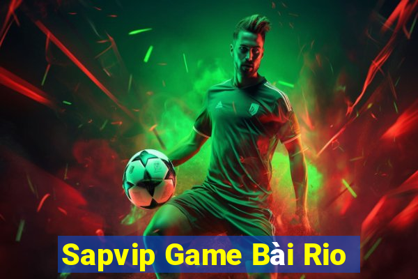 Sapvip Game Bài Rio