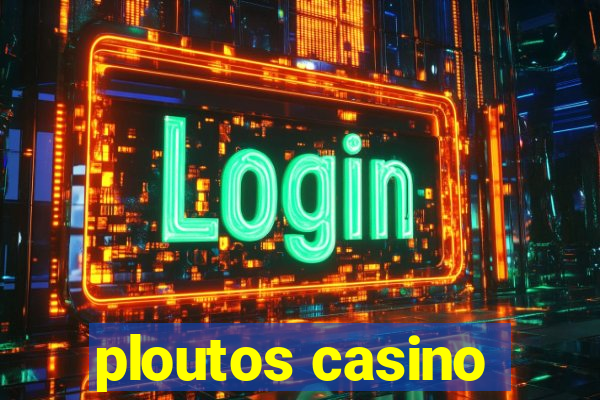 ploutos casino