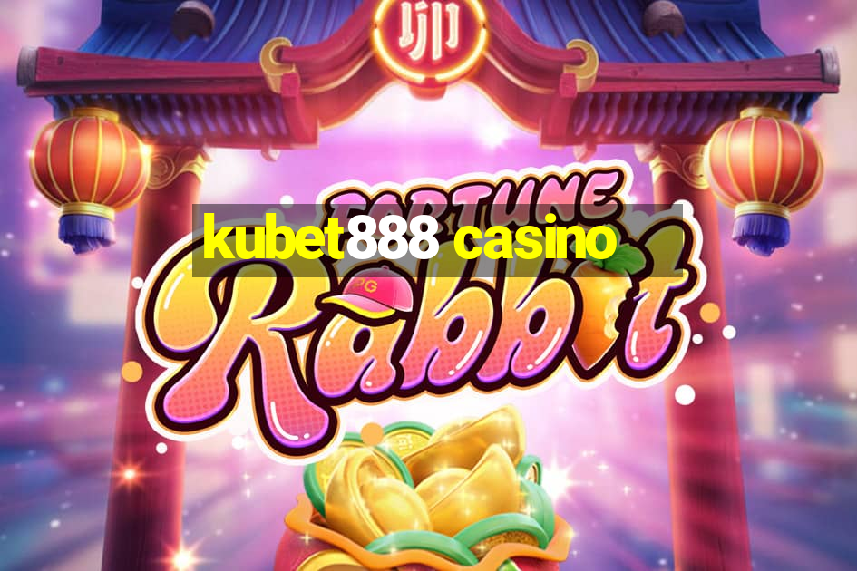 kubet888 casino