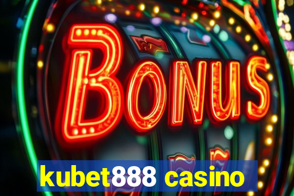 kubet888 casino