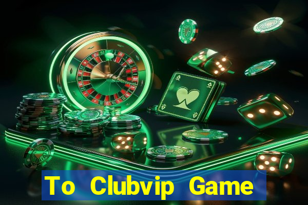 To Clubvip Game Bài Nạp The Garena