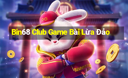 Bin68 Club Game Bài Lừa Đảo