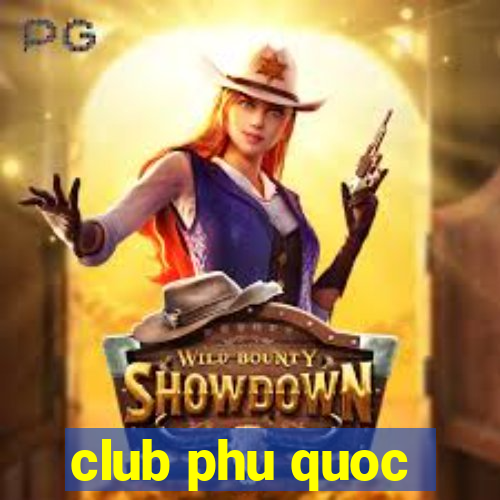 club phu quoc