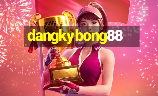 dangkybong88