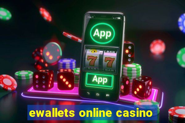 ewallets online casino