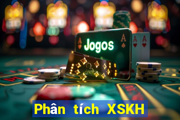 Phân tích XSKH ngày 24