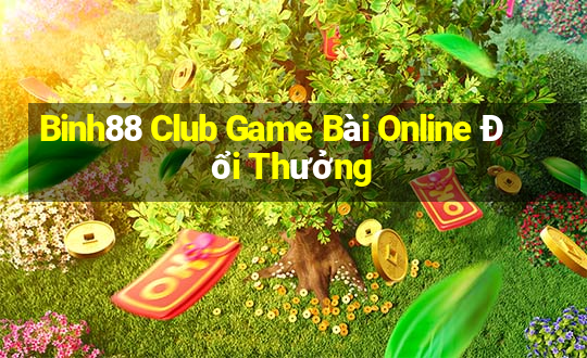 Binh88 Club Game Bài Online Đổi Thưởng