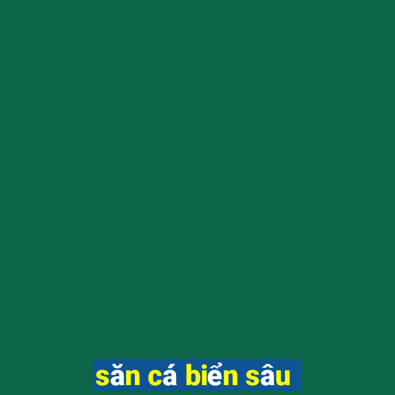 săn cá biển sâu