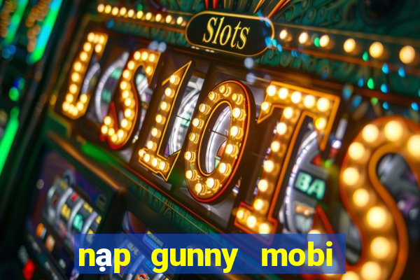 nạp gunny mobi bằng sms