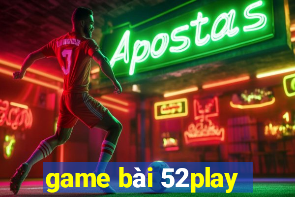 game bài 52play