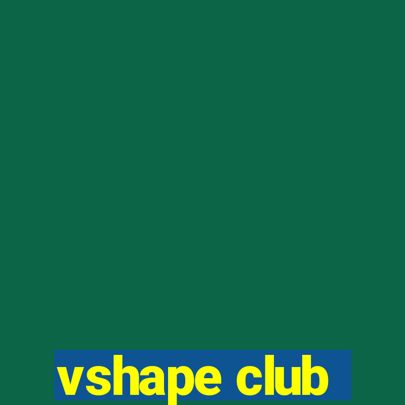 vshape club