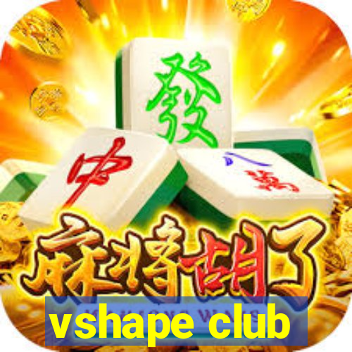 vshape club