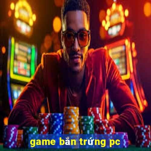 game bắn trứng pc