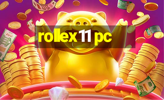 rollex11 pc