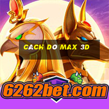 cách dò max 3d