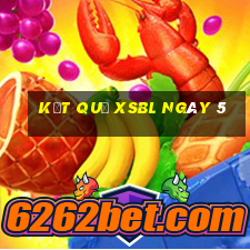 kết quả XSBL ngày 5