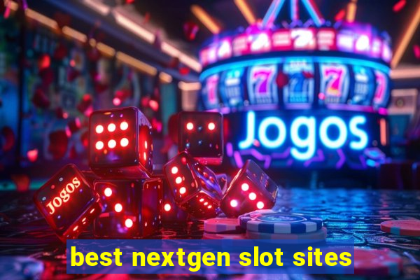 best nextgen slot sites