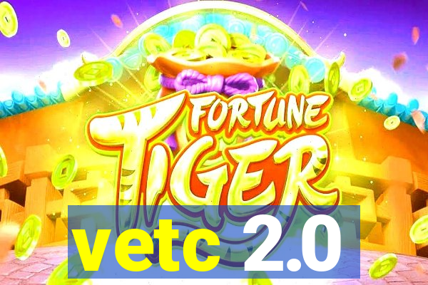 vetc 2.0