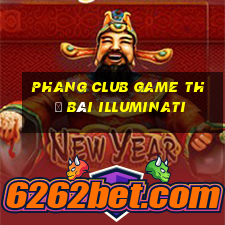 Phang Club Game Thẻ Bài Illuminati