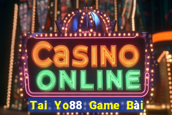 Tai Yo88 Game Bài Giải Trí