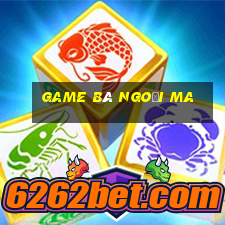 game bà ngoại ma