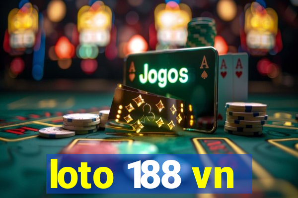 loto 188 vn