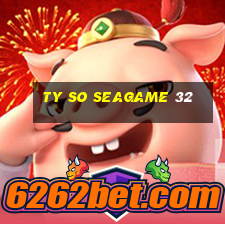 ty so seagame 32