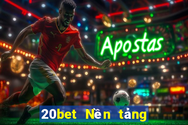 20bet Nền tảng xổ số toàn vẹn