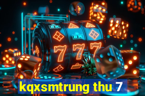 kqxsmtrung thu 7