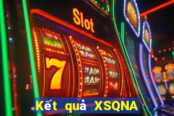 Kết quả XSQNA hôm nay