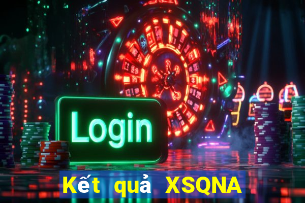 Kết quả XSQNA hôm nay