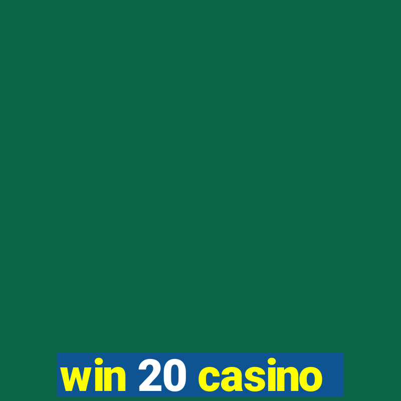 win 20 casino